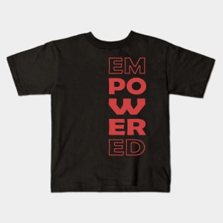 Empowered, Motivational, Inspirational, Typography, Aesthetic Text, Minimalistic Kids T-Shirt